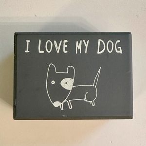 "I Love My Dog" Adorable Grey and White Wooden Decor Sign!